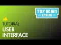 TopDown Engine Tutorial User Interface