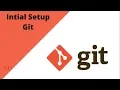 Git Tutorial 1 1 Initial Setup After Installing Git
