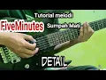Download Lagu Tutorial Melodi Five Minutes - Sumpah Mati ||by Edi Purwanto