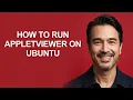 How to Run Appletviewer on Ubuntu - KevinHowTo