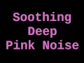 Download Lagu Soothing Deep Pink Noise ( 1 Hour )