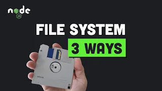 I used 3 different File System APIs in Node js