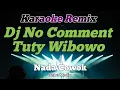Download Lagu No Comment - Tuty Wibowo Karaoke Dj Nada Cowok