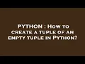 PYTHON How to create a tuple of an empty tuple in Python