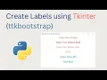 Creating Labels in Tkinter ttkbootstrap and Setting Fonts and Font sizes of Labels using Python