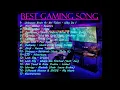 Download Lagu LAGU UNTUK MENEMANI BERMAIN GAME || KUMPULAN LAGU FAVORIT PARA YOUTUBER \u0026 GAMER || BEST GAMING SONG