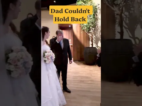 Dad Couldn't Hold Back His Tears Before Walking His Daughter In