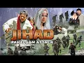 Download Lagu JIHAD Pahalgam Attack | South Indian Hindi Dubbed Action Movie | Muzammil, Alfeeya|Full Action Movie