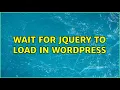 Wait for jQuery to load in Wordpress 3 Solutions