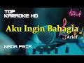 Download Lagu Aku Ingin Bahagia-Arief/Nada Pria/Top karaoke HD