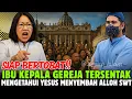 Download Lagu SIAP BERTOBAT‼️IBU KEPALA GEREJA TERSENTAK MENGETAHUI Ternyata MENYEMBAH ALLOH SWT