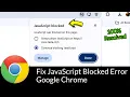 How to Fix JavaScript Blocked Error of Google Chrome Resolved