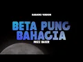 Download Lagu BETA PUNG BAHAGIA  - WIZZ BAKER | Karaoke Lagu Timur Populer 2024 | Karaoke No Vocal