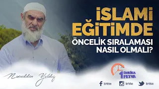 İslami eğitimde öncelik sıralaması nasıl olmalı?
