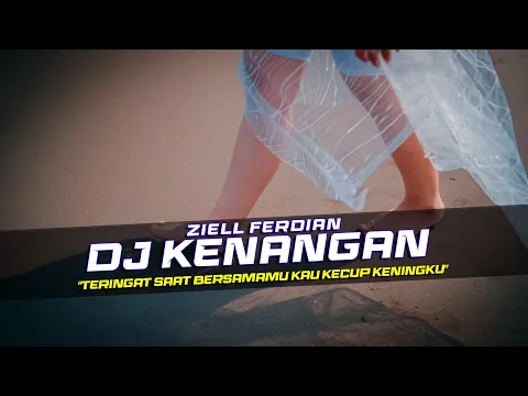 Download MP3 DJ Kenangan - Ziell Ferdian Remix Galau Slow Bass