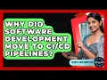Why Did Software Development Move To Pipelines - Server Logic Simplified