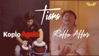 Download TIARA ( Jika kau bertemu aku begini ) - KRIS ( COVER KOPLO AGAIN Feat RAFFA AFFAR ) MP3