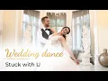 Download Lagu Stuck with U - Ariana Grande, Justin Bieber 💖 Wedding Dance ONLINE | Romantic First Dance Routine