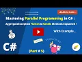 Mastering Parallel Programming in C Part-5 AggregateException Flatten Handle Methods Explained
