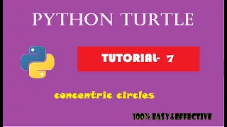 PYTHON TURTLE TUTORIAL PROGRAM - 7 CONCENTRIC CIRCLES