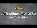 Lagu Hati Lebur Jadi Debu - Faldiansyah Version (KARAOKE)