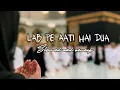 Download Lagu Lab Pe Aati Hai Dua | slowed and reverb | lofi naat | slowed and reverb naat