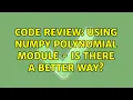 Code Review Using numpy polynomial module - is there a better way