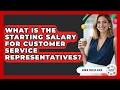 What Is The Starting Salary For Customer Service Representatives - Admin Career Guide