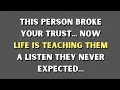 They Broke Your Trust Now Life Is Teaching Them A Lesson