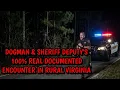 DOGMAN SHERIFF DEPUTY S 100 REAL DOCUMENTED ENCOUNTER IN RURAL VIRGINIA