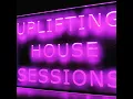 Episode 71: Uplifting House Sessions