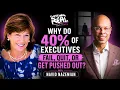 Why Do 40 of Executives Fail Quit or Get Pushed Out Navid Nazemian Hilary Burns S8EP1