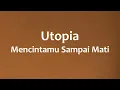 Download Lagu Utopia - Mencintamu Sampai Mati - Roket Lirik MP3