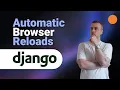 django-browser-reload - Automatic Reloading for Django Projects