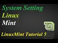 Linux Mint Tutorial-5 System Setting Customize the Linux Environment