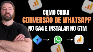 COMO CRIAR A CONVERSÃO DE WHATSAPP PARA GOOGLE ANALYTICS GA4 E INSTALAR NO GOOGLE TAG MANAGER