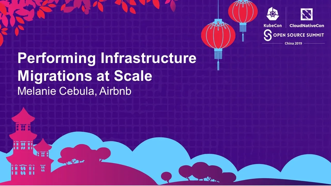 Performing Infrastructure Migrations at Scale - Melanie Cebula, Airbnb