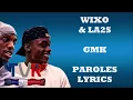 Wixo x La2s - GMK (Paroles/Lyrics)