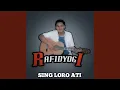 Download Lagu Sing Loro Ati (feat. Juan Hafiz)
