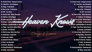 Heaven Knows Orange Lemons Best OPM Tagalog Love Songs With Lyrics OPM Trending 2024 Playlist 