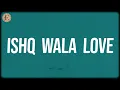 Download Lagu Ishq Wala Love (Lyrics) - Vishal-Shekhar, Salim Merchant, Neeti Mohan