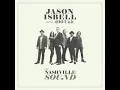 Last of My Kind - Jason Isbell and the 400 Unit