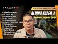 Download Lagu KALEB J - DIBALIK PERTANDA - ITS ONLY ME - KEBUTUHAN HATI - NO I KNOW || LAGU POP TERPOPULER 2024