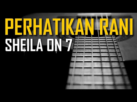 Download MP3 Sheila On 7 - Perhatikan Rani (Karaoke)