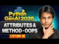 Attributes Method OOPS Python for Gen AI 2026 Lecture 30