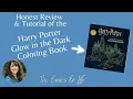 Harry Potter Glow in the Dark Coloring Book Review Look inside the Harry Potter Glow in the Dark