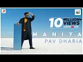 Lagu Pav Dharia – Mahiya | Manav Sangha | Rohit Negah | Punjabi Love Song 2021