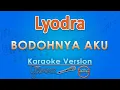 Lyodra - Bodohnya Aku (Karaoke) by GMusic