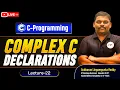 Complex Declarations in C Lecture 22 Master Pointers Syntax GATE