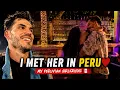 The Night I Met My Peruvian Girlfriend Peru Travel Vlog Finale